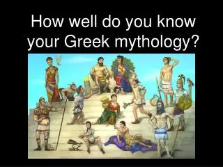 How well do you know your Greek mythology?