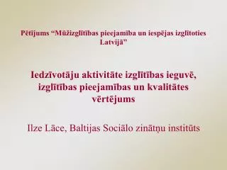 p t jums m izgl t bas pieejam ba un iesp jas izgl toties latvij