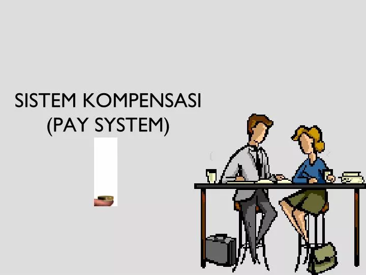 sistem kompensasi pay system
