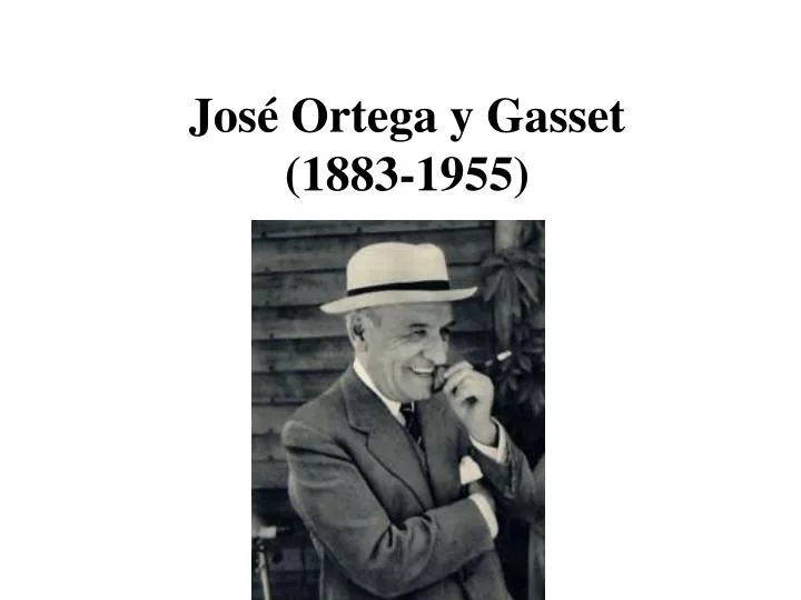 jos ortega y gasset 1883 1955