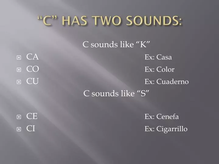 c has two sounds