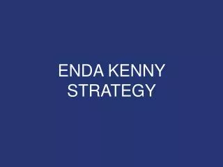 ENDA KENNY STRATEGY