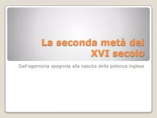 la seconda met del xvi secolo