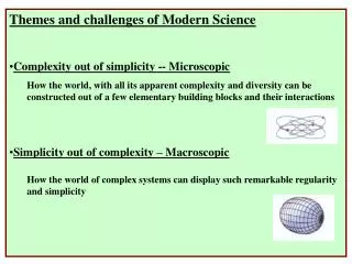 Themes and challenges of Modern Science Complexity out of simplicity -- Microscopic