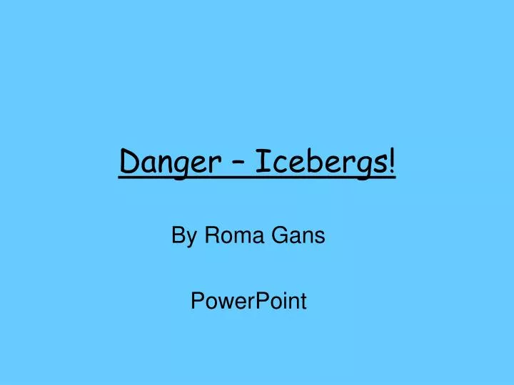 danger icebergs