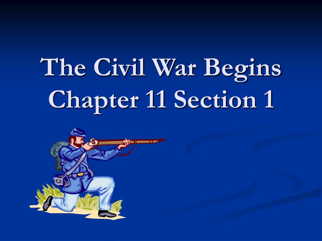 PPT - The Civil War Begins Chapter 11 Section 1 PowerPoint Presentation ...
