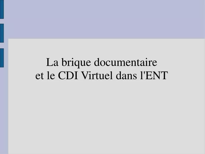 la brique documentaire et le cdi virtuel dans l ent