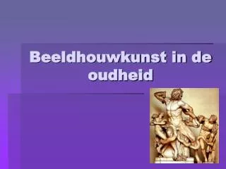 beeldhouwkunst in de oudheid