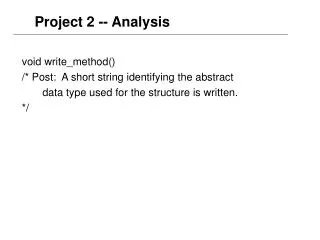 void write_method() /* Post: A short string identifying the abstract