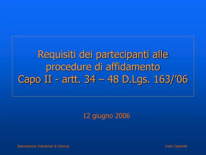 requisiti dei partecipanti alle procedure di affidamento capo ii artt 34 48 d lgs 163 06