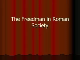 The Freedman in Roman Society