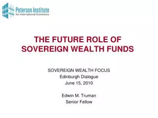 THE FUTURE ROLE OF SOVEREIGN WEALTH FUNDS
