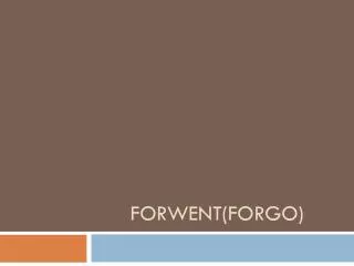 Forwent(forgo)