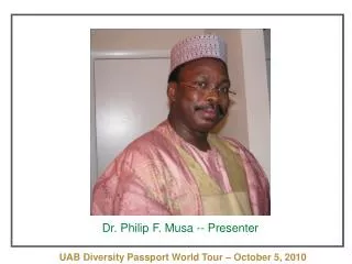 October 5, 2010 Dr. Philip F. Musa -- Presenter