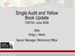 Single Audit and Yellow Book Update VGFOA, June 2006 With Greg L. Akers
