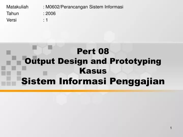 pert 08 output design and prototyping kasus sistem informasi penggajian