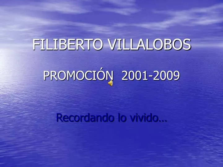 filiberto villalobos promoci n 2001 2009