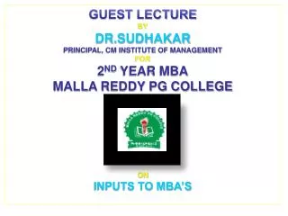 GUEST LECTURE BY DR.SUDHAKAR PRINCIPAL, CM INSTITUTE OF MANAGEMENT FOR 2 ND YEAR MBA