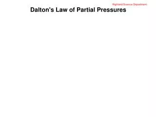 Highland Science Department Dalton's Law of Partial Pressures