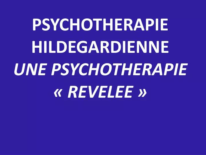 psychotherapie hildegardienne une psychotherapie revelee
