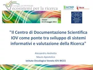 Alessandro Andretto Mauro Apostolico Istituto Oncologico Veneto IOV IRCCS