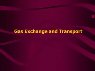 Gas Exchange and Transport