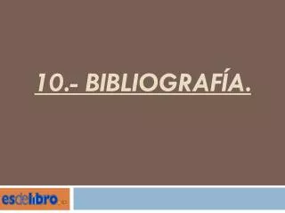 10 bibliograf a
