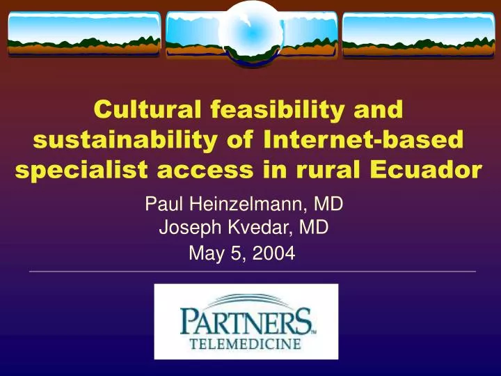 cultural feasibility and sustainability of internet based specialist access in rural ecuador