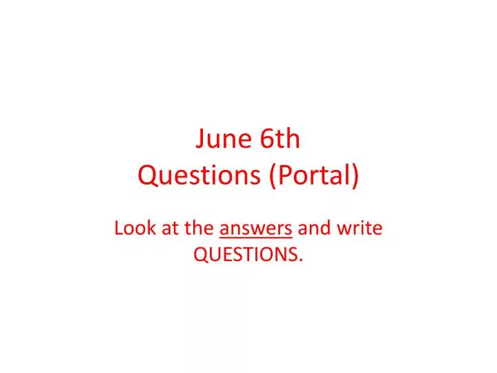 june 6th questions portal
