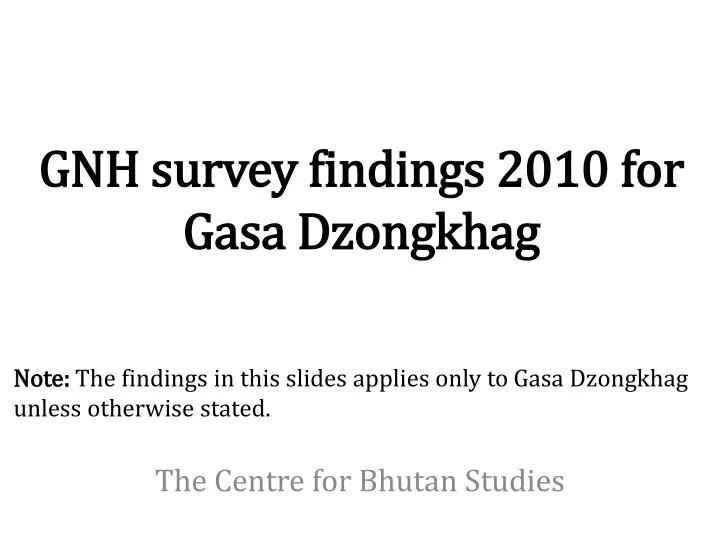gnh survey findings 2010 for gasa dzongkhag