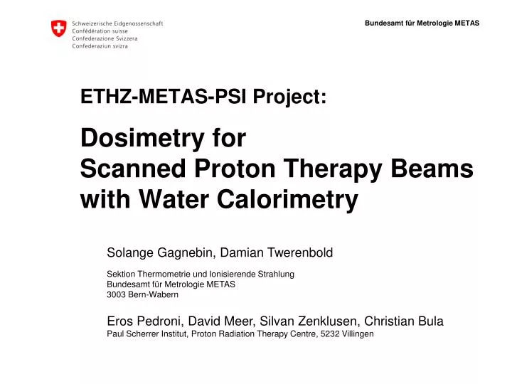 ethz metas psi project dosimetry for scanned proton therapy beams with water calorimetry