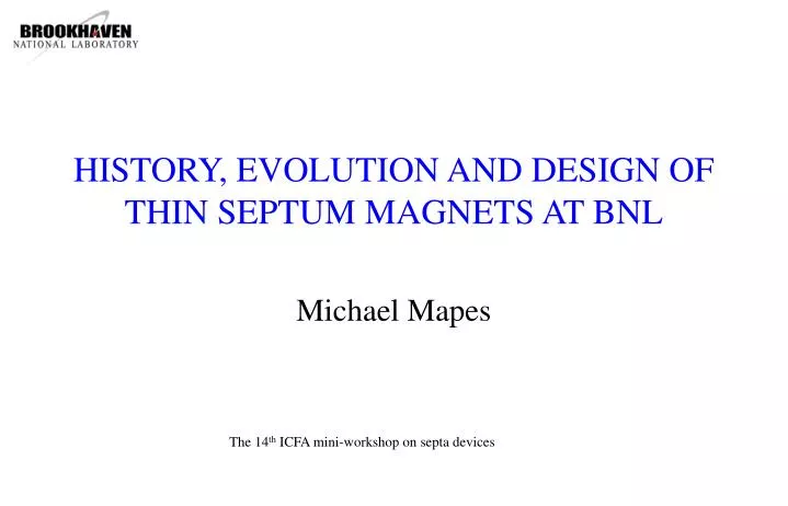history evolution and design of thin septum magnets at bnl