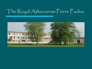 The Royal Athenaeum Pierre Paulus