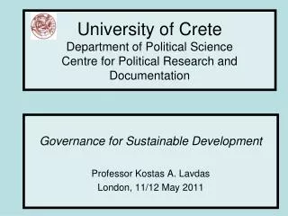 Governance for Sustainable Development Professor Kostas A. Lavdas London, 11/12 May 2011