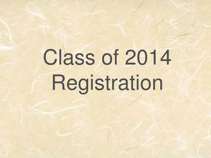 class of 2014 registration