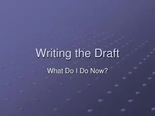 Writing the Draft