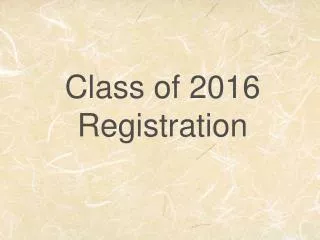 Class of 2016 Registration