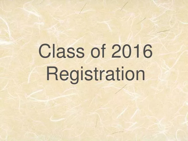 class of 2016 registration