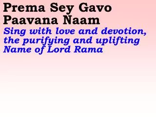 Jaya Sai Rama Jaya Sathya Rama Victory to Lord Sai Rama! Victory to Lord Sathya Rama