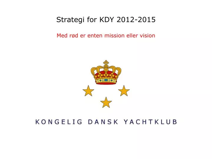 strategi for kdy 2012 2015 med r d er enten mission eller vision