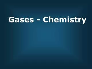 Gases - Chemistry