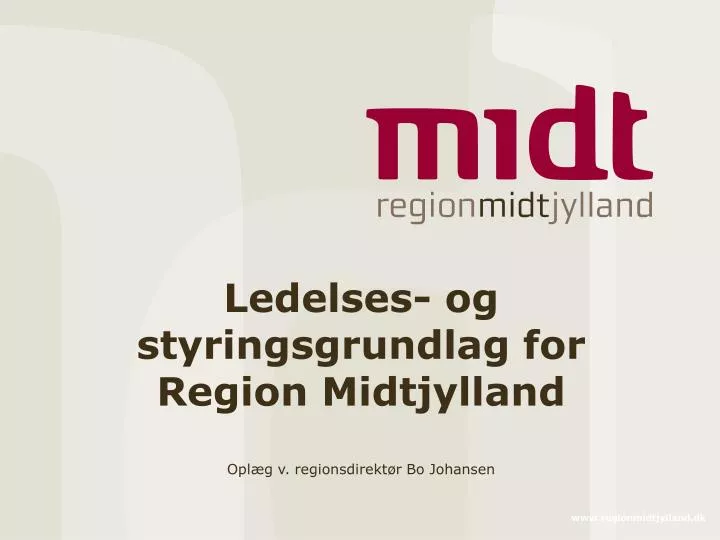 ledelses og styringsgrundlag for region midtjylland