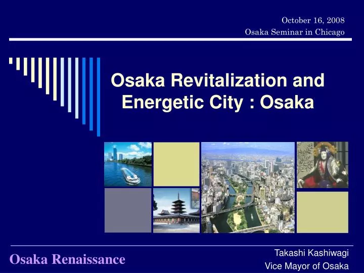 osaka revitalization and energetic city osaka