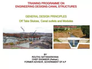 TRAINING PROGRAMME ON ENGINEERING DESIGNS-CANAL STRUCTURES GENERAL DESIGN PRINCIPLES