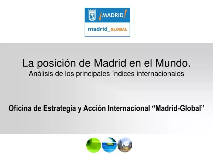 la posici n de madrid en el mundo an lisis de los principales ndices internacionales