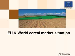 EU &amp; World cereal market situation