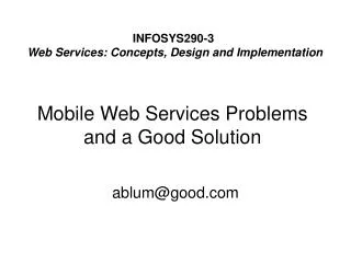 Mobile Web Services Problems and a Good Solution