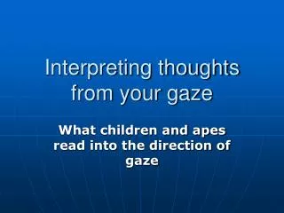Interpreting thoughts from your gaze