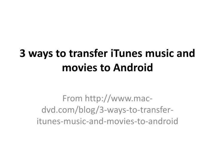 3 ways to transfer itunes music and movies to android