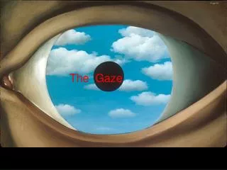 The Gaze